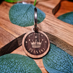 "Don't Touch Me Peasant" Wooden Dog Tag