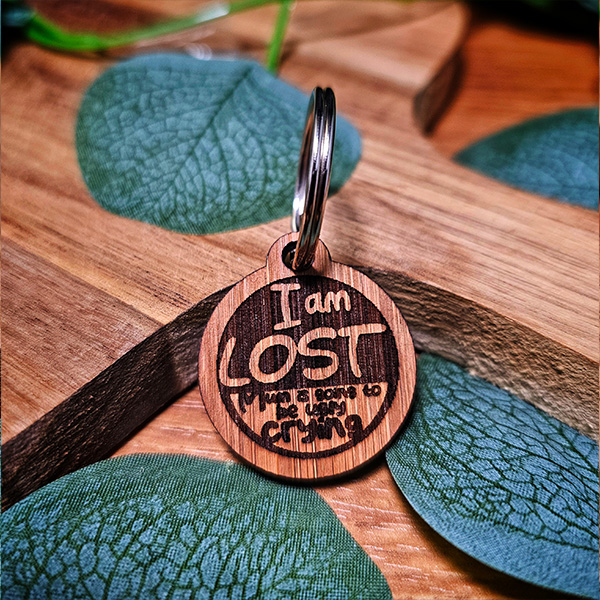 "I am lost mum is going to be ugly crying" Wooden Dog Tag